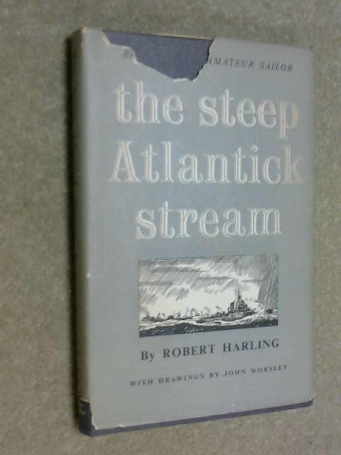 The Steep Atlantic Stream, Robert Harling The Steep Atlantic Stream, Robert Harling