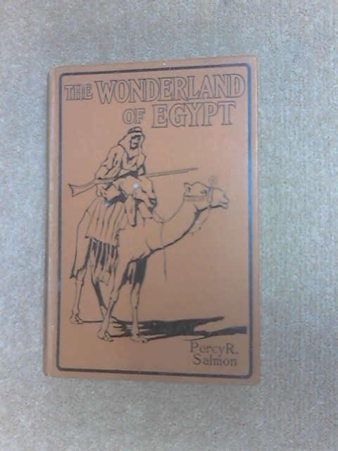 The Wonderland of Egypt, PERCY R. SALMON The Wonderland of Egypt, PERCY R. SALMON