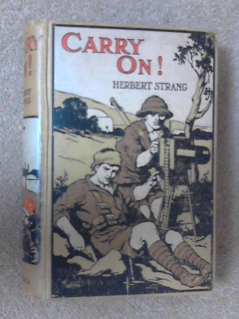 Carry On! A Story for the Fight for Bagdad, Herbert Strang Carry On! A Story for the Fight for Bagdad, Herbert Strang