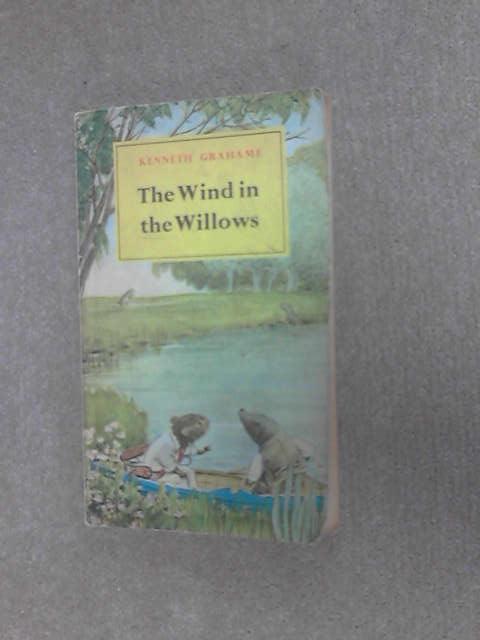 The Wind in the Willows, Kenneth Grahame The Wind in the Willows, Kenneth Grahame