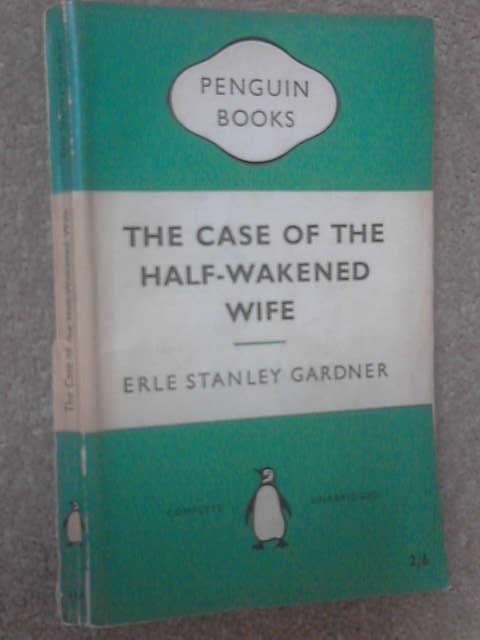 The Case of the Half-Wakened Wife, Gardner, Erle Stanley The Case of the Half-Wakened Wife, Gardner, Erle Stanley