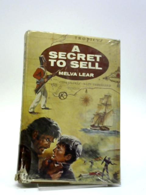 A Secret To Sell - A Story Of The First Settlement In Western Australia By Melva Lear