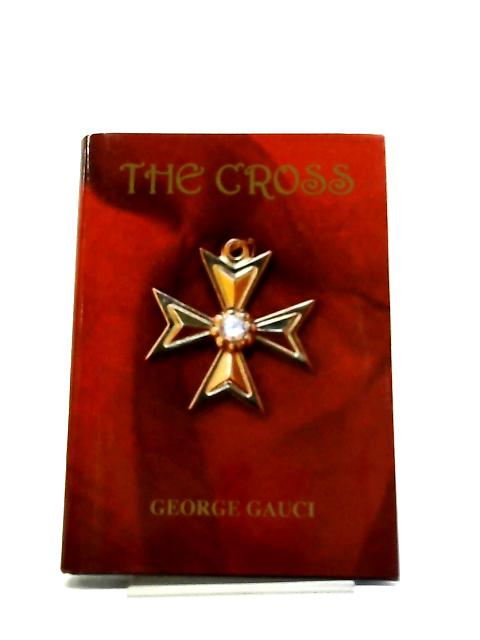 The Cross By George Gauci