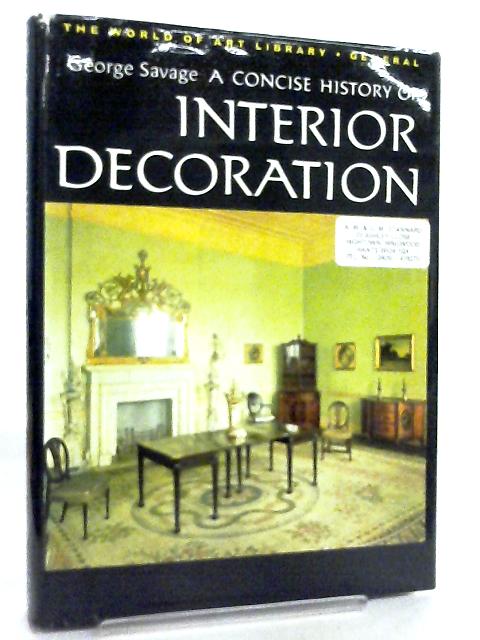 A Concise History Of Interior Decoration By George Savage