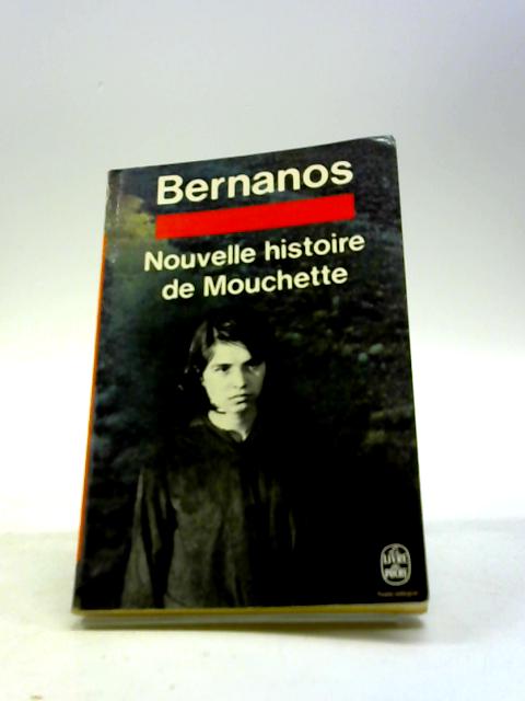 Nouvelle Histoire de Mouchette By Bernanos, G