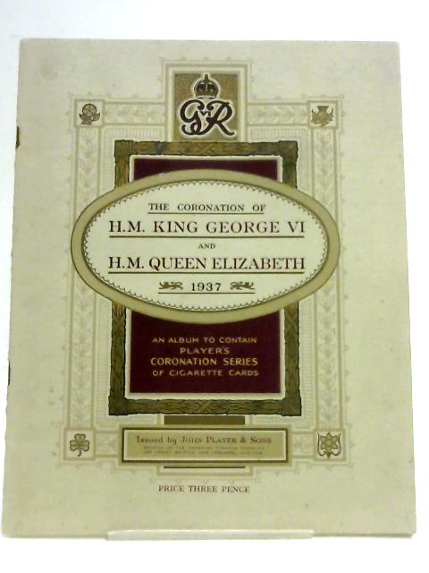 The Coronation of H.M. King George VI and H.M. Queen Elizabeth 1937 By John Plater & Sons