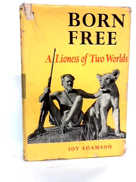 Born Free A Lioness Of Two Worlds Book Joy Adamson