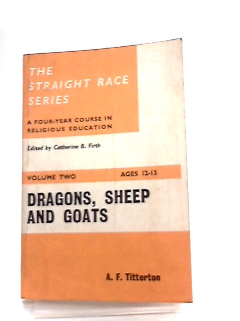Dragons, Sheep and Goats (Straight Race Vol 2) By Anna Frances Titterton