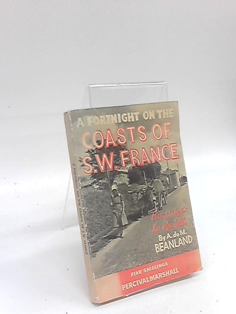 A Fortnight on the Coasts of S.W. France By A. De. M. Beanland