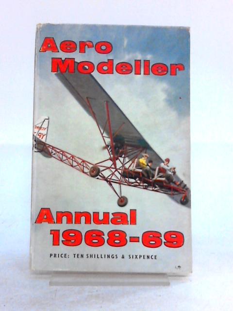 Aero Modeller Annual 1968-69 By Moulton (ed)