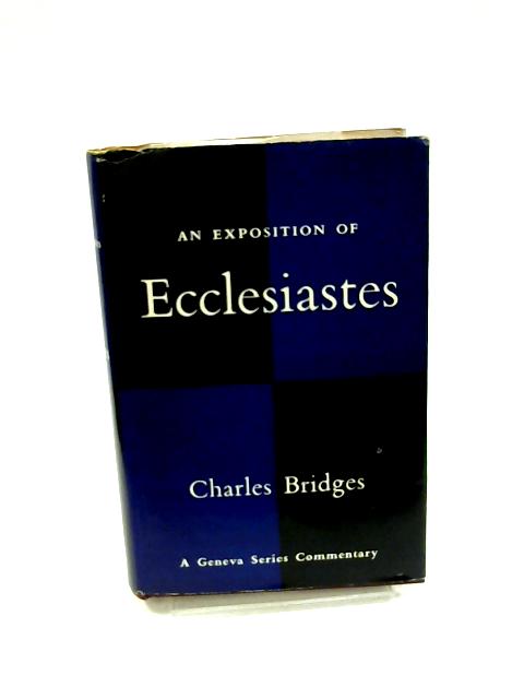 An Exposition of Ecclesiastes By Bridges Charles