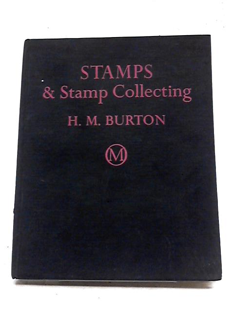 Stamps and Stamp Collecting (Outlines) By H. M. Burton