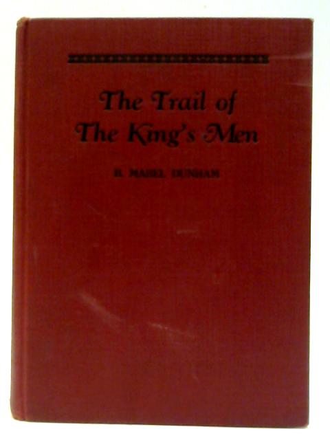 The Trail of the Kings Men By B Mabel Dunham