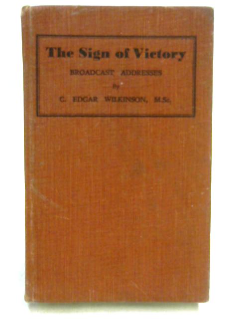 The Sign of Victory By C. Edgar Wilkinson