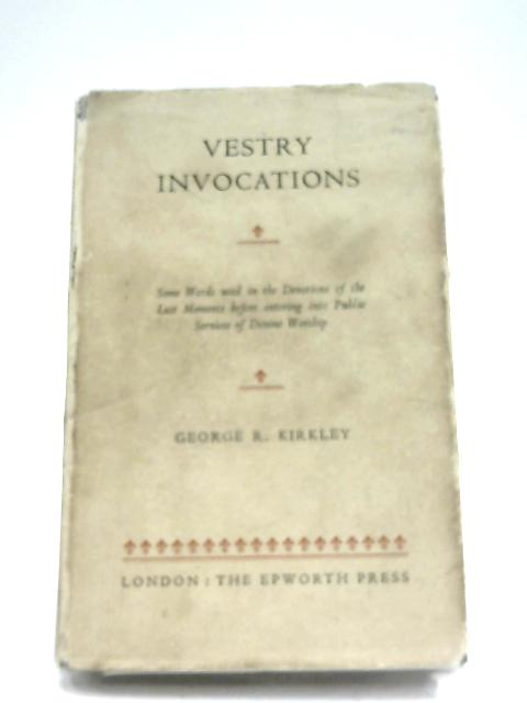 Vestry Invocations By George R. Kirkley
