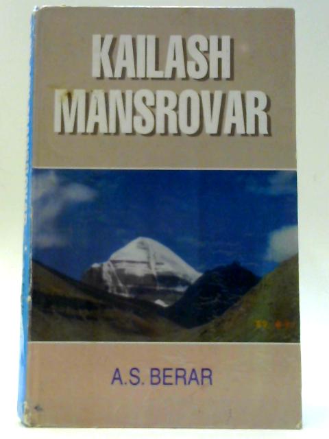 Kailash Mansarovar: Thirty Days of Adventure By Berar, A.