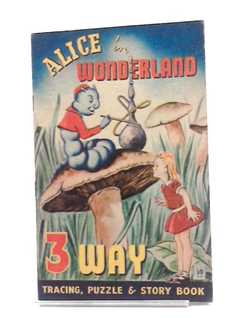 Alice Iin Wonderland 3 Way Tracing, Puzzle and Story Book By Lewis Carroll