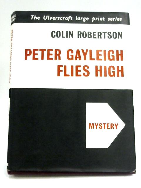 Peter Gayleigh Flies High By Colin Robertson