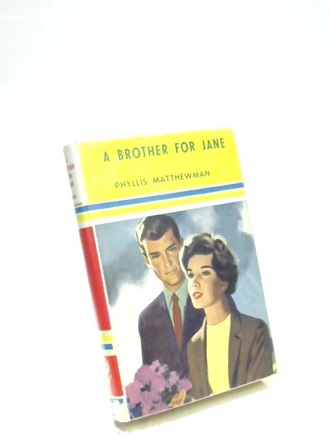 A Brother For Jane By Phyllis Matthewman