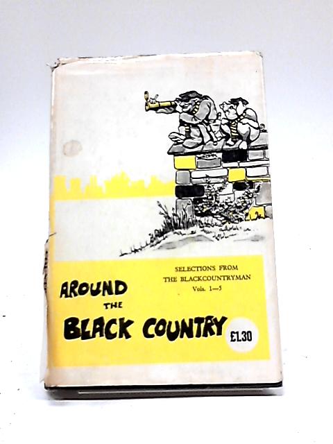 Around the Black Country: Selections from the Blackcountryman, vol.1-5 By Various