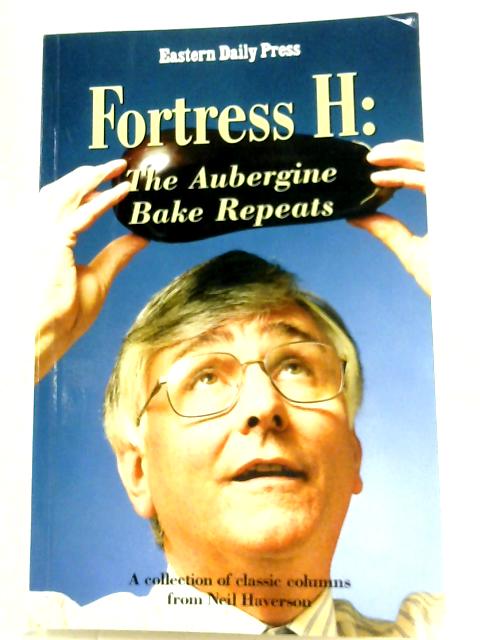 Fortress H: The Aubergine Bake Repeats By Neil Haverson