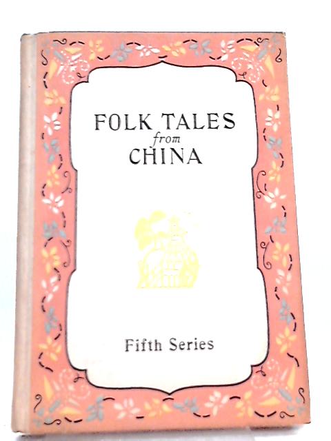 Folk Tales from China, Fifth Series By Various