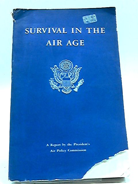 Survival in the Air Age; A Report By Thomas K Finletter et al