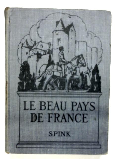 Le Beau Pays de France By Josette Eugenie Spink