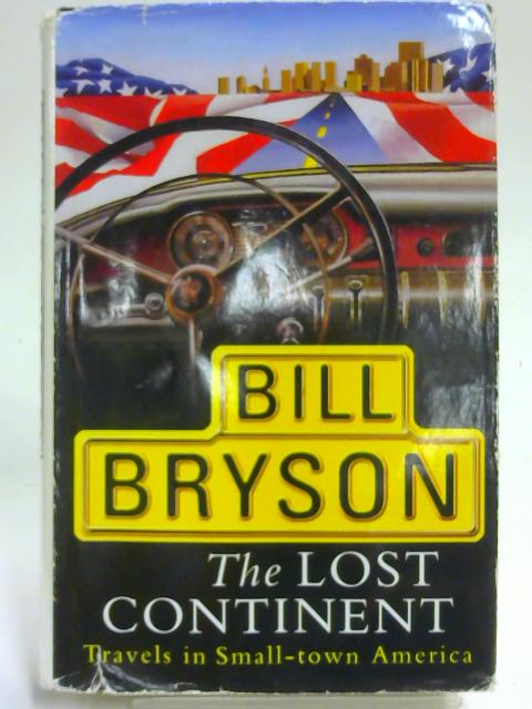 The Lost Continent Travels In Small Town America Bill Bryson Ksiazki Antykwaryczne Antyki I Sztuka Bizrightllc Com