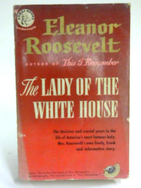 The Lady of the White House By Eleanor Roosevelt