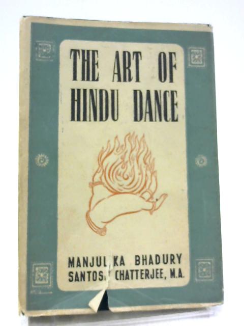 The Art of Hindu Dance By Manjulika Bhadhury and Santosh Chatterjee.