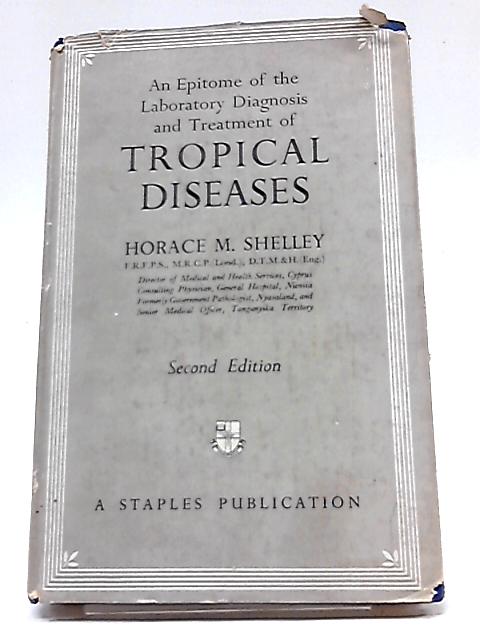 An Epitome of the Laboratory Diagnosis and Treatment of Tropical Diseases By Horace Minton Shelley