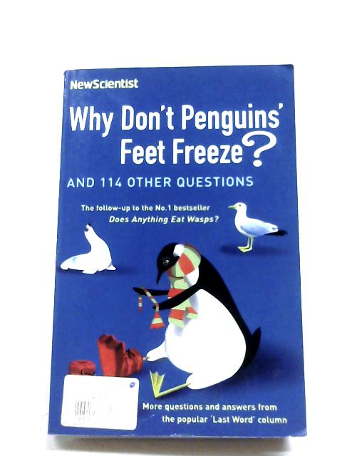 Why Don't Penguins' Feet Freeze?: And 114 Other Questions By Mick O'Hare (Editor)