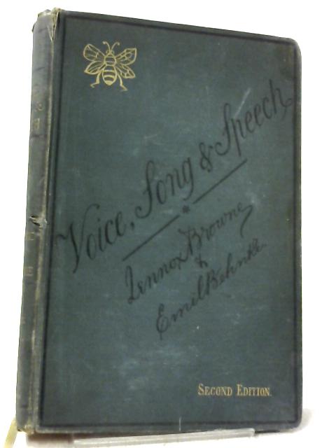 Voice, Song, And Speech: A Practical Guide For Singers and Speakers By Lennox Browne