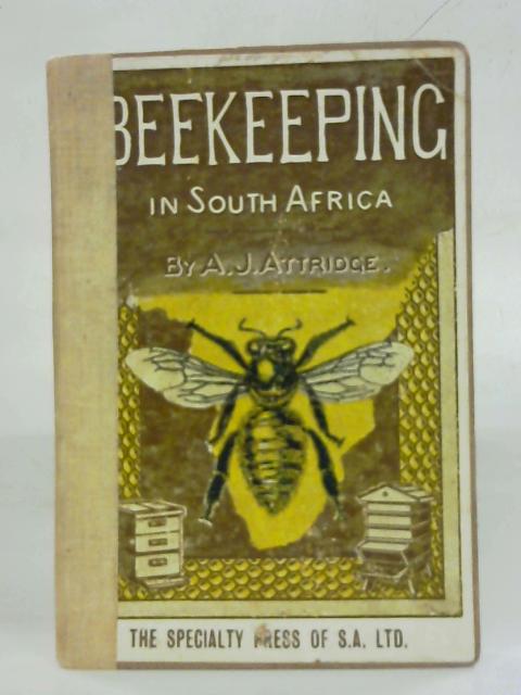 Beekeeping in South Africa By Alfred J Attridge