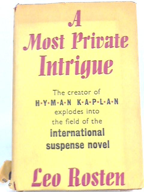 A Most Private Intrigue By Leo Rosten