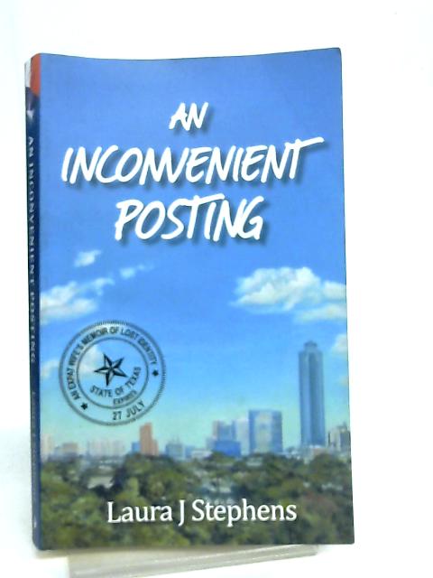 An Inconvenient Posting An Expat Wife S Memoir Of Lost Identity By Laura J Stephens Used mha Old Rare At World Of Books