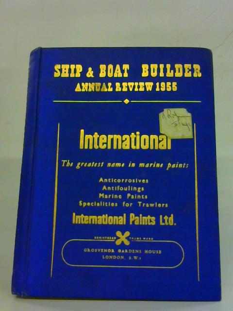 Ship & Boat Builder Annual Review 1955 By Anon