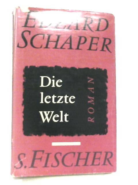 Die Letzte Welt By Edzard Schaper and S Fischer