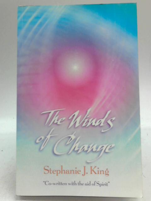 The Winds of Change By Stephanie J. King