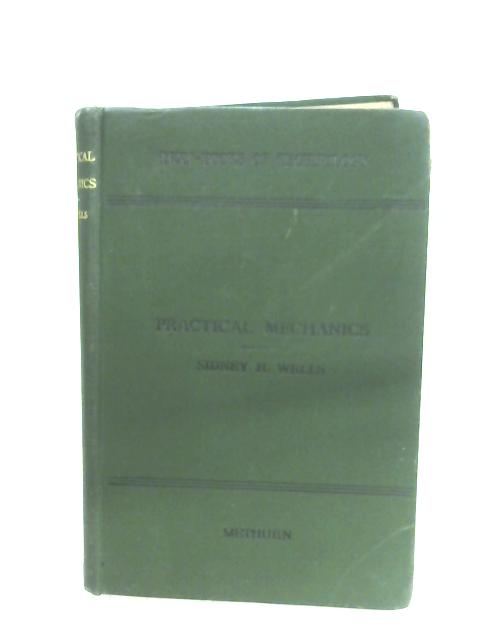 Practical Mechanics By Sidney H. Wells