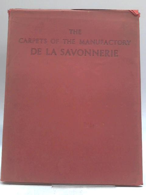 Carpets of the Manufacture de la Savonnerie By Madeleine Jarry