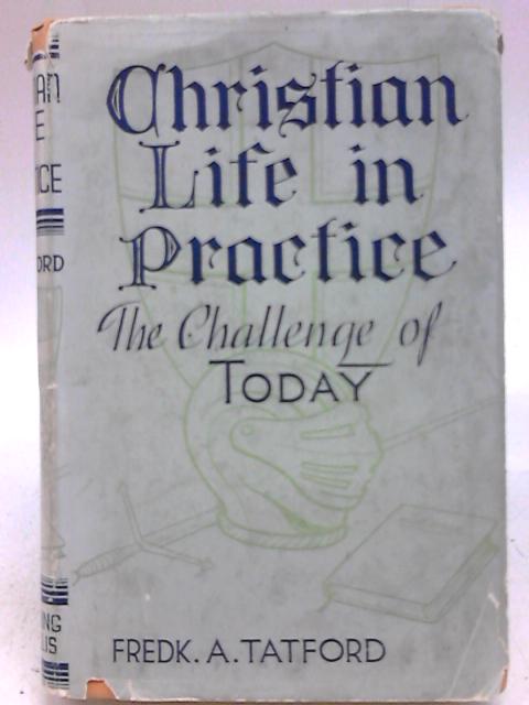 Christian Life in Practice By Fredk. A. Tatford