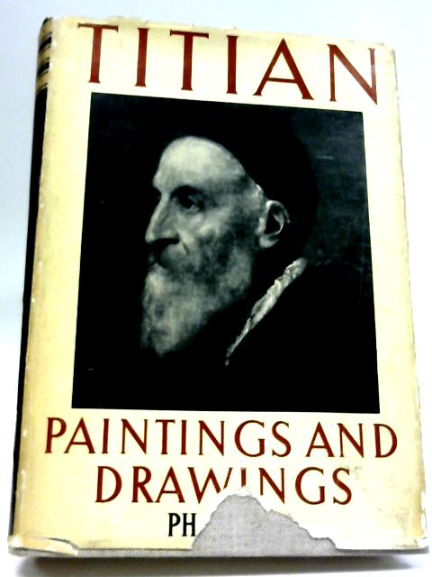 Titian: The Paintings And Drawings By Hans Tietze