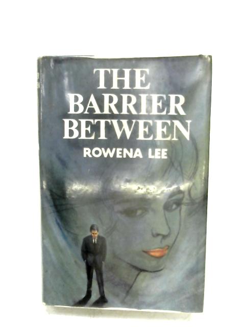 The Barrier Between By Rowena Lee