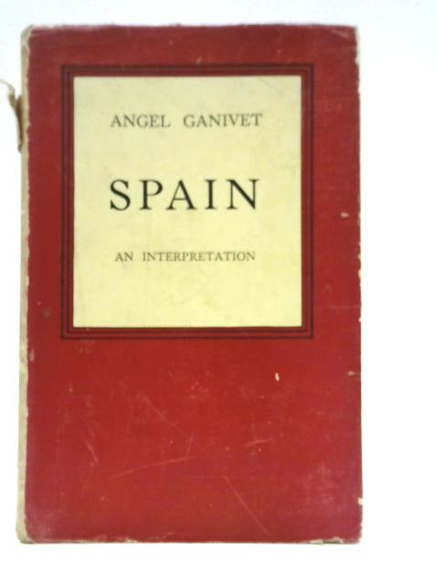 Spain: An Interpretation By A. Ganivet