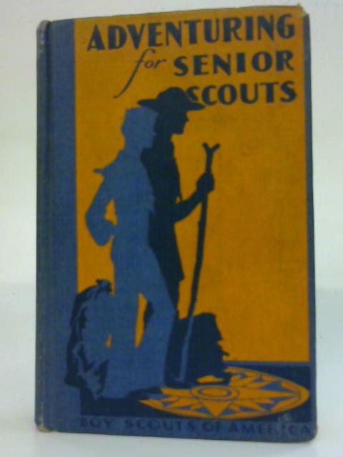 Adventuring for Senior Scouts By Boy Scouts of America