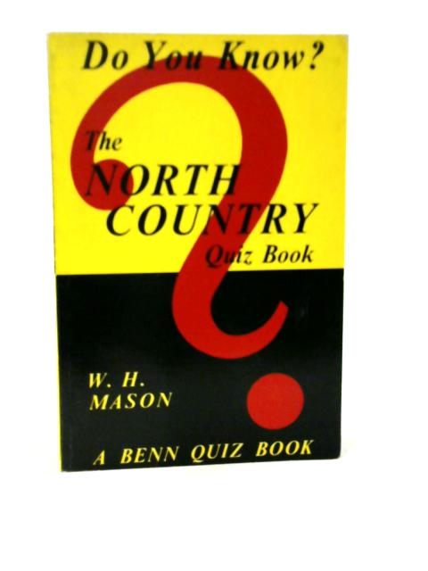 The North Country Quiz Book By W.H. Mason