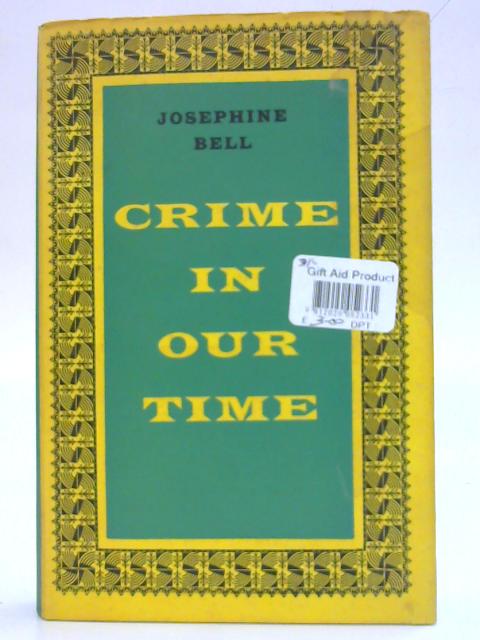 Crime in our time By Josephine Bell