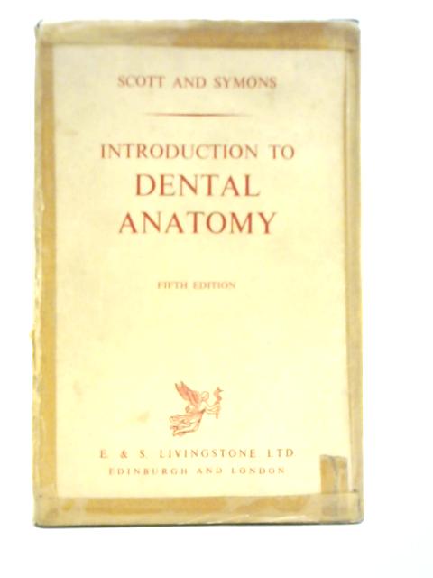 Introduction to Dental Anatomy By J.H. Scott et al